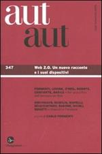 Aut aut. Vol. 347: Web 2.0. Un nuovo racconto e i suoi dispositivi.