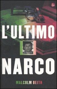 L' ultimo narco - Malcolm Beith - copertina