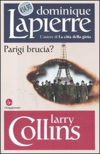 Parigi brucia? - Dominique Lapierre,Larry Collins - copertina