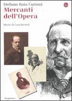 Mercanti dell'opera. Storie di Casa Ricordi