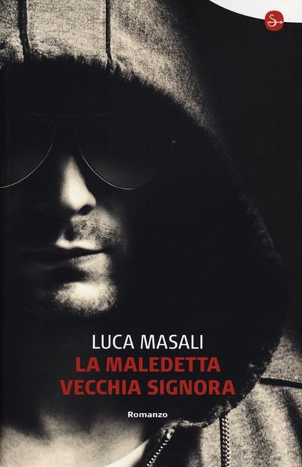 La maledetta Vecchia Signora - Luca Masali - copertina
