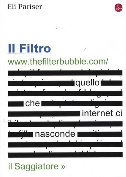 Il filtro. Quello che internet ci nasconde - Eli Pariser - copertina