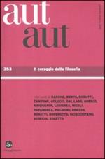 Aut aut. Vol. 353: Il coraggio della filosofia.