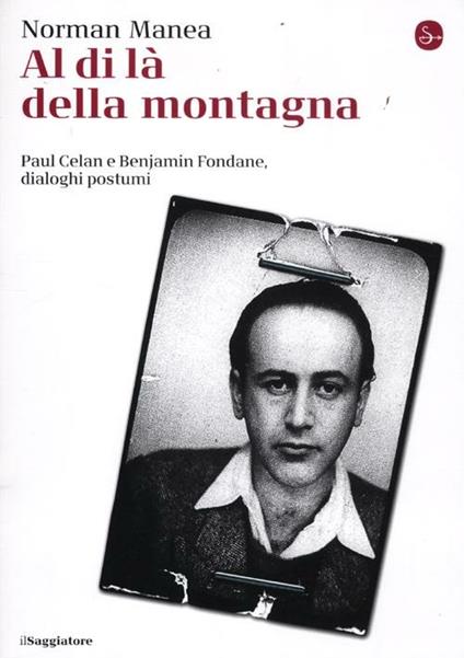 Al di là della montagna, Paul Celan e Benjamin Fondane, Dialoghi postumi - Norman Manea - copertina