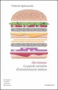 Alte tirature. La grande narrativa d'intrattenimento italiana - Vittorio Spinazzola - copertina