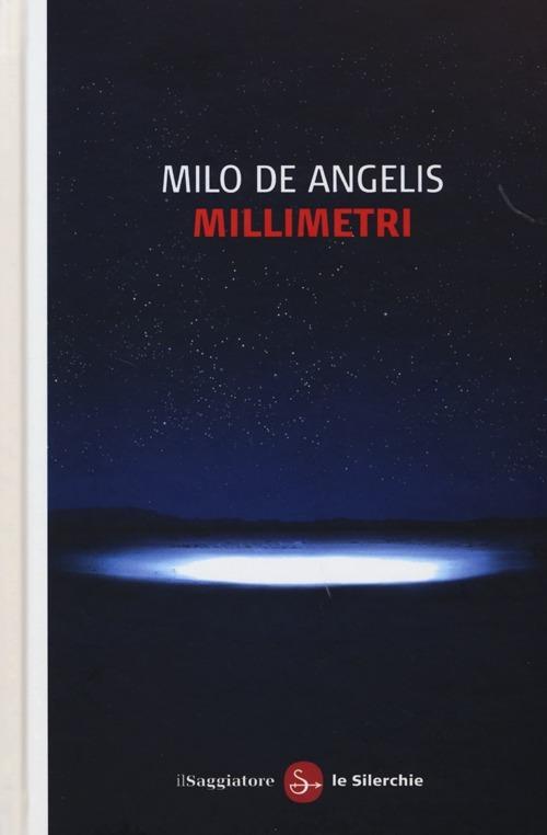Millimetri - Milo De Angelis - copertina