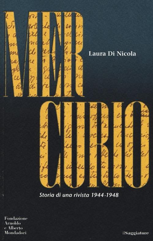 Mercurio. Storia di una rivista 1944-1948 - Laura Di Nicola - copertina