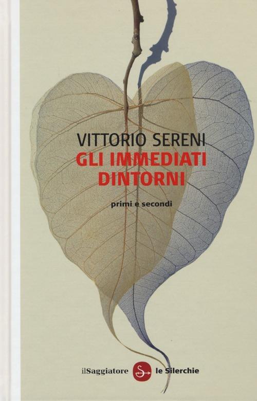 Gli immediati dintorni. Primi e secondi - Vittorio Sereni - copertina