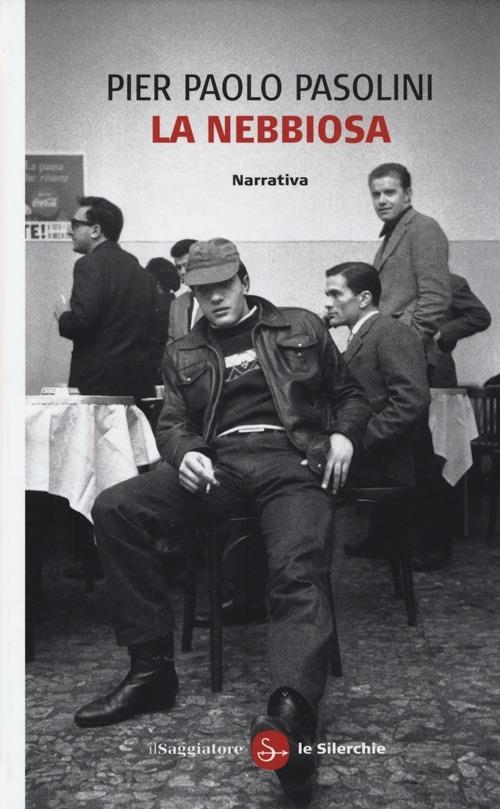 La nebbiosa - Pier Paolo Pasolini - copertina