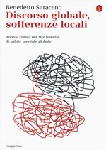 Discorso globale, sofferenze locali. Analisi critica del Movimento di salute mentale globale