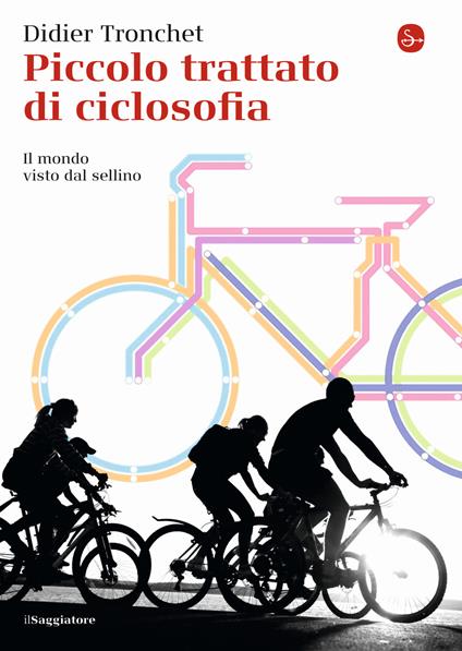 Piccolo trattato di ciclosofia. Il mondo visto dal sellino - Didier Tronchet - copertina