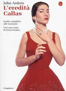 L' eredità Callas. Guida completa alle incisioni