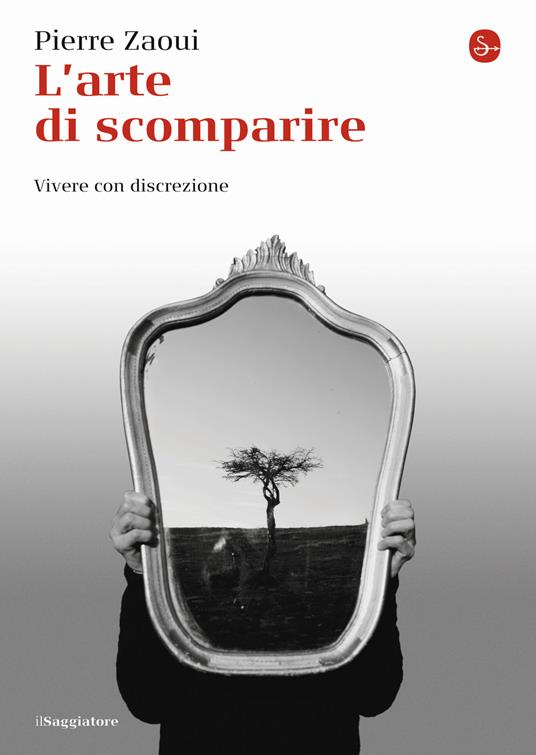 L' arte di scomparire. Vivere con discrezione - Pierre Zaoui - copertina