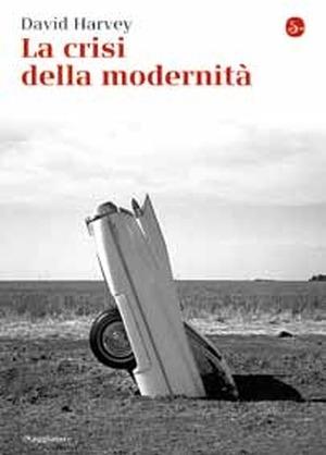 La crisi della modernità - David Harvey - copertina