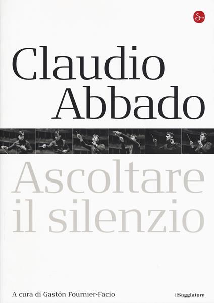 Claudio Abbado. Ascoltare il silenzio - copertina