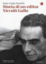 Storia di un editor. Niccolò Gallo