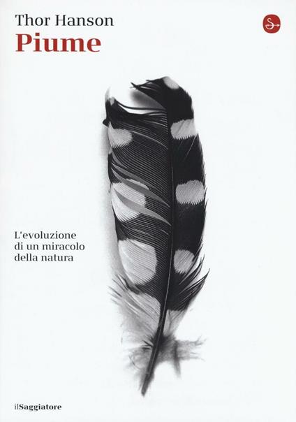 Piume. L'evoluzione di un miracolo della natura - Thor Hanson - copertina