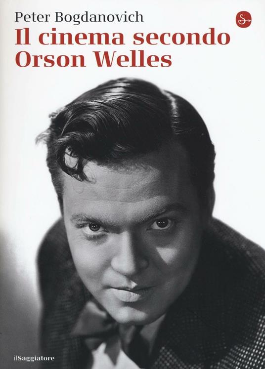Il cinema secondo Orson Welles - Peter Bogdanovich - copertina