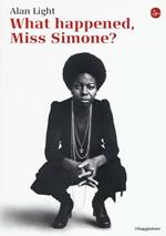 What happened, Miss Simone? Una biografia