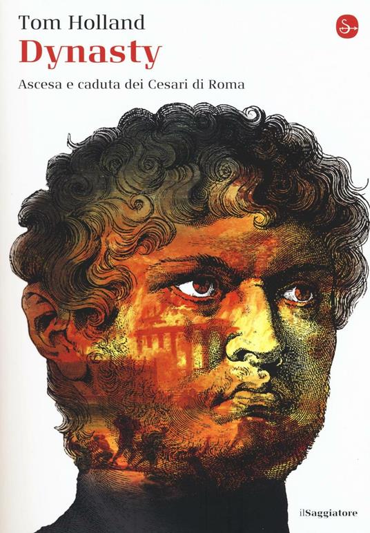 Dynasty. Ascesa e caduta dei Cesari di Roma - Tom Holland - copertina
