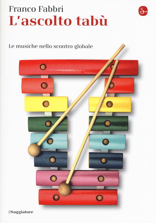 L' ascolto tabù. Le musiche nello scontro globale - Franco Fabbri - copertina