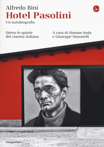 Hotel Pasolini. Un'autobiografia. Dietro le quinte del cinema italiano - Alfredo Bini - copertina
