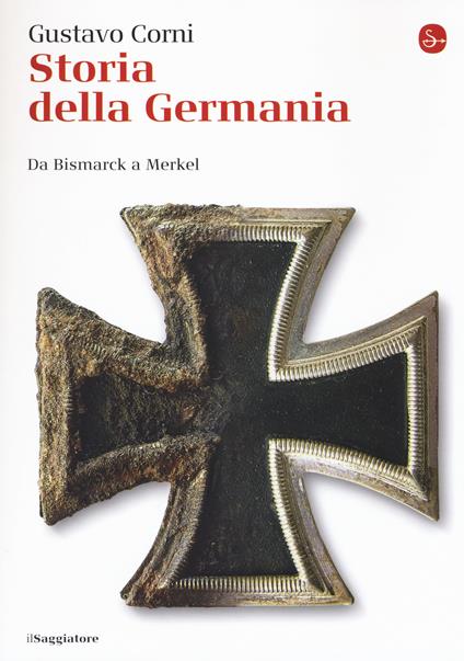 Storia della Germania. Da Bismarck a Merkel - Gustavo Corni - copertina