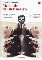 Macchie di inchiostro. Storia di Hermann Rorschach e del suo test