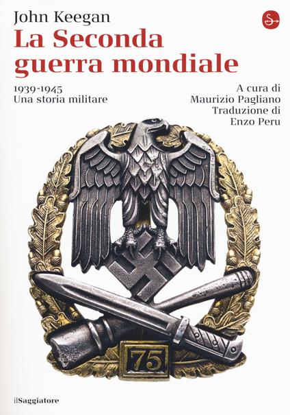 La seconda guerra mondiale. 1939-1945. Una storia militare - John Keegan - copertina