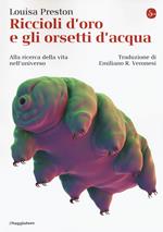 Riccioli d'oro e gli orsetti d'acqua. Alla ricerca della vita nell'universo