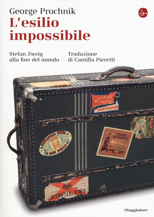 L' esilio impossibile. Stefan Zweig alla fine del mondo - George Prochnik - copertina