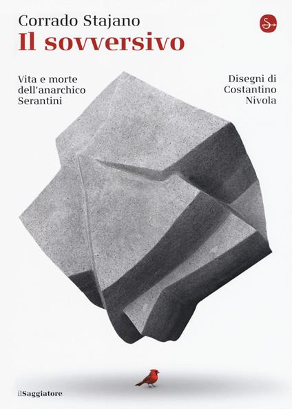 Il sovversivo. Vita e morte dell'anarchico Serantini - Corrado Stajano - copertina