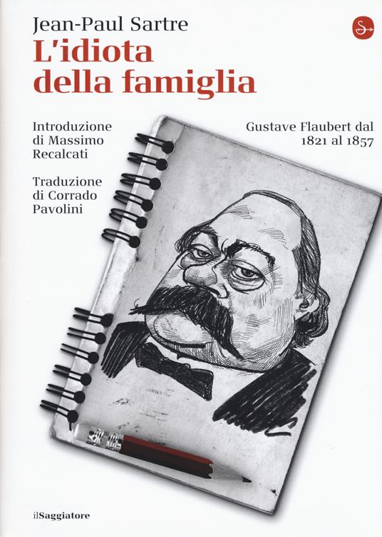 L' idiota della famiglia. Gustave Flaubert dal 1821 al 1857 - Jean-Paul Sartre - copertina