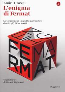 Libro L'enigma di Fermat. La soluzione di un giallo matematico durato più di tre secoli Amir D. Aczel