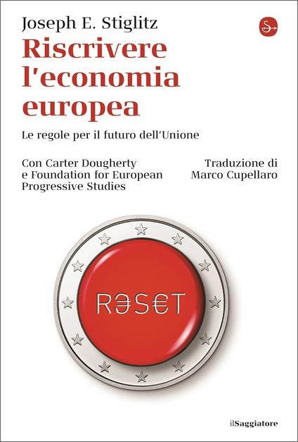 Riscrivere l'economia europea. Le regole per il futuro dell'Unione - Joseph E. Stiglitz - copertina