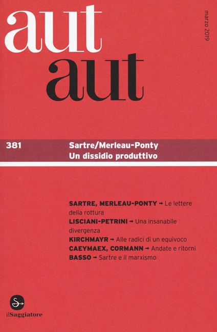 Aut aut. Vol. 381: Sartre/Merleau-Ponty. Un dissidio produttivo. - copertina