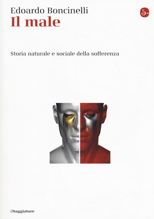 Il male. Storia naturale e sociale della sofferenza - Edoardo Boncinelli - copertina