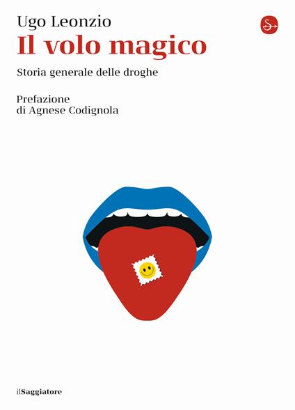 Il volo magico. Storia generale delle droghe - Ugo Leonzio - copertina