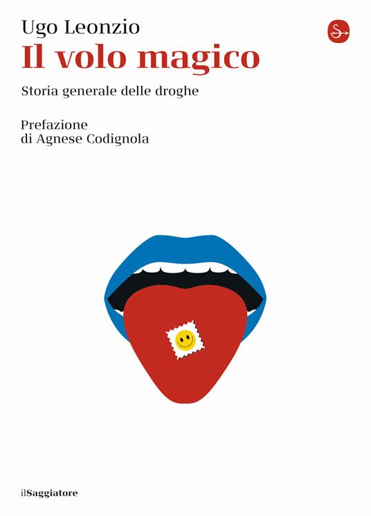 Il volo magico. Storia generale delle droghe - Ugo Leonzio - copertina