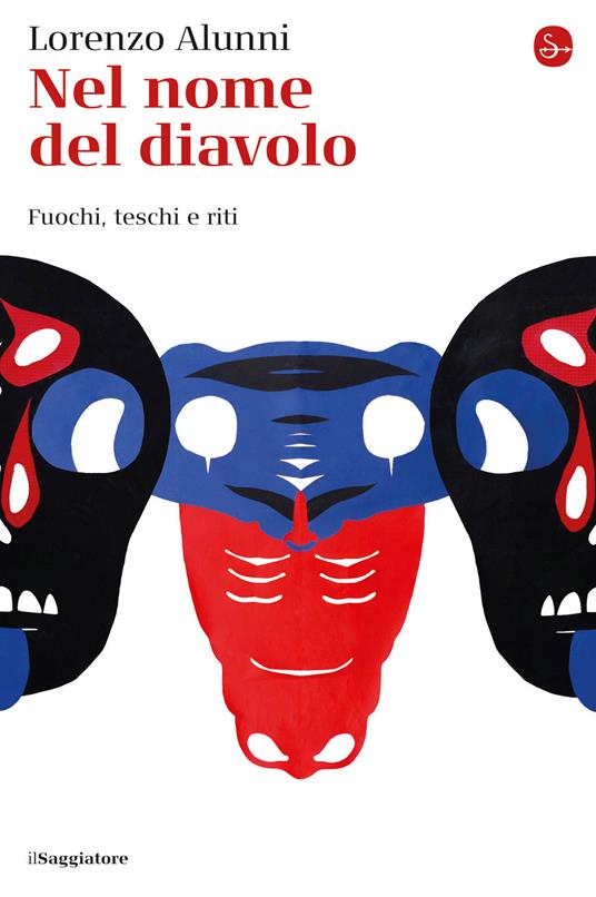 Nel nome del diavolo. Fuochi, teschi e riti - Lorenzo Alunni - copertina