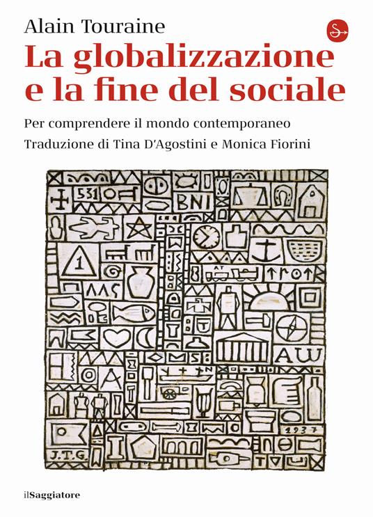 La globalizzazione e la fine del sociale. Per comprendere il mondo contemporaneo - Alain Touraine - copertina