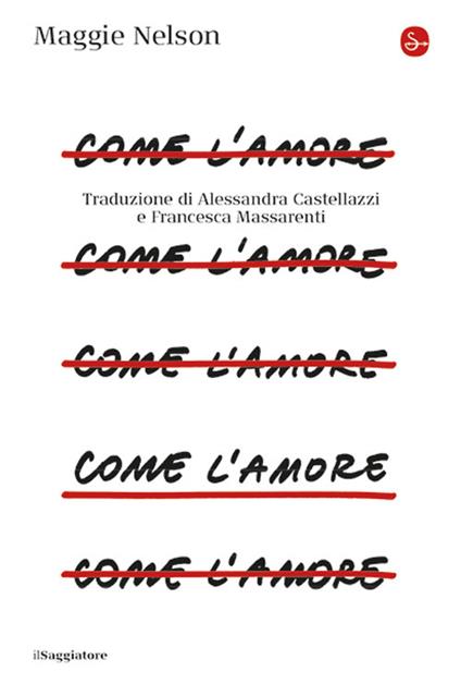 Come l'amore - Maggie Nelson - copertina