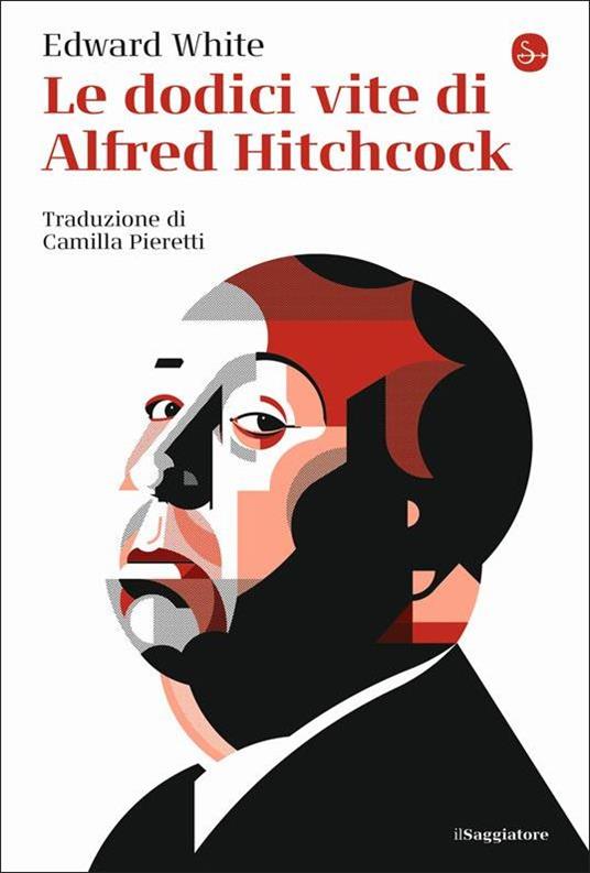 Le dodici vite di Alfred Hitchcock - Edward White - copertina