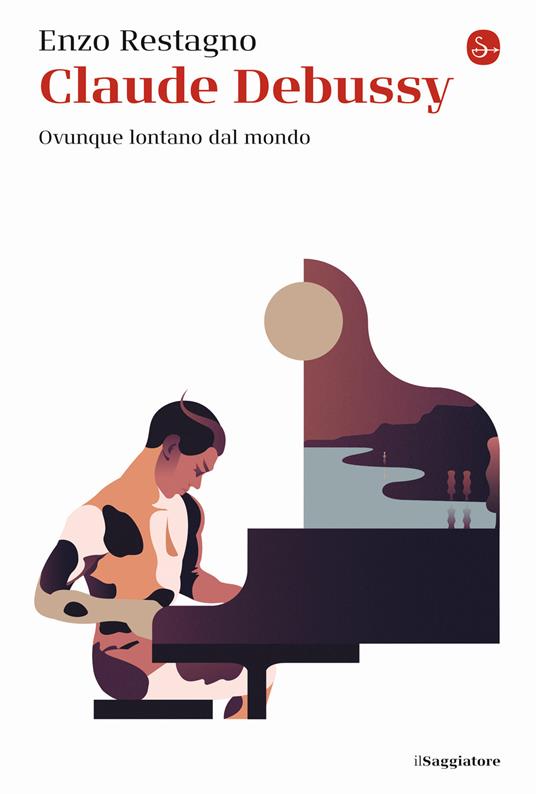 Claude Debussy. Ovunque lontano dal mondo - Enzo Restagno - copertina