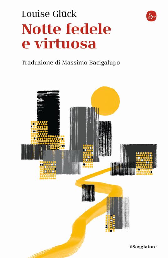 Notte fedele e virtuosa - Louise Glück - copertina