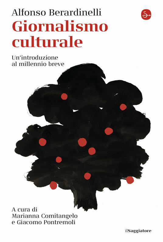 Giornalismo culturale. Un'introduzione al millennio breve - Alfonso Berardinelli - copertina