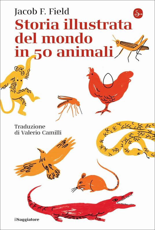 Storia illustrata del mondo in 50 animali - Jacob F. Field - copertina
