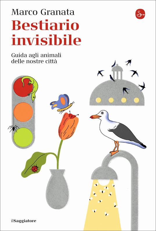 Bestiario invisibile. Guida agli animali delle nostre città - Marco Granata - copertina