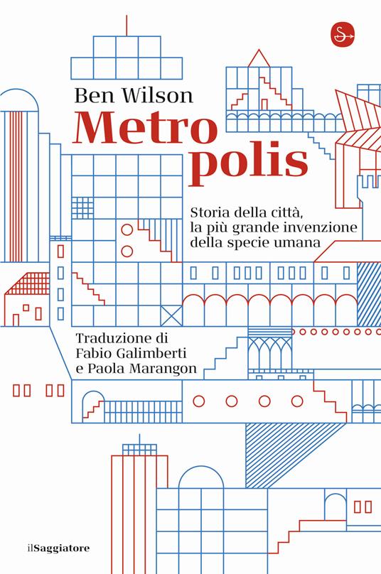 Metropolis. Storia della città, la più grande invenzione della specie umana - Ben Wilson - 2