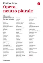 Opera, neutro plurale. Glossario per melomani del XXI secolo